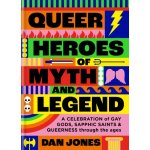 Queer Heroes of Myth and Legend – Hledejceny.cz