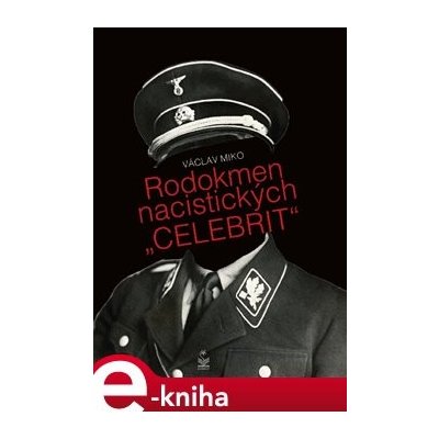 Rodokmen nacistických "Celebrit" - Václav Miko – Zbozi.Blesk.cz