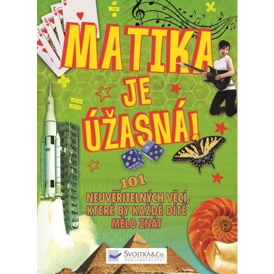 Matika je úžasná! - 101 neuvěřitelných věcí, které by každé dítě mělo znát - Thomas Canavan – Zboží Mobilmania