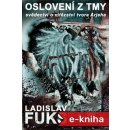 Oslovení z tmy. Svědectví o vítězství tvora Arjeha - Ladislav Fuks