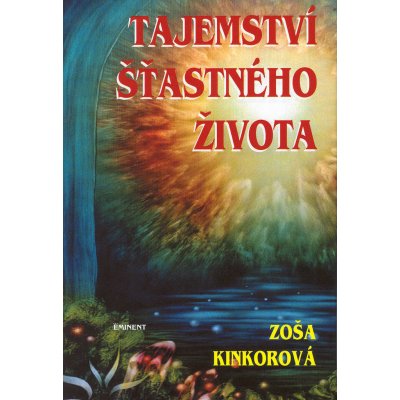 Tajemství šťastného života - Zoša Kinkorová – Zboží Mobilmania