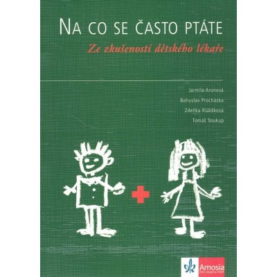 Na co se často ptáte - Ze zkušeností dětského lékaře Aronová,Procházka,Růžičková,Soukup – Zboží Mobilmania