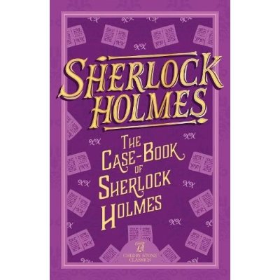 Sherlock Holmes: The Case-Book of Sherlock Holmes – Hledejceny.cz