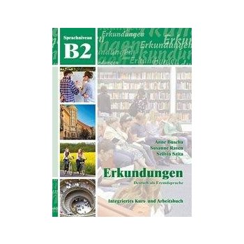 Erkundungen Deutsch als Fremdsprache B2: Integriertes Kurs- und Arbeitsbuch Szita SzilviaPaperback