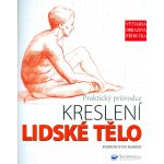 Lidské tělo Praktický průvodce kreslení, Výtvarná obrazová příručka – Hledejceny.cz