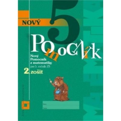 Nový pomocník z matematiky 5 pre 5. ročník ZŠ - 2. zošit (pracovná učebnica) - Iveta Kohanová, Martina Totkovičová