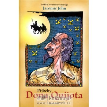 Příběhy dona Quijota, Podle Cervantesa vypravuje Jaromír John