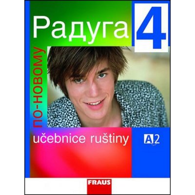 Raduga po-novomu 4 - učebnice /A2/ - Jelínek S., Alexejeva F. L., Hříbková R. – Zbozi.Blesk.cz