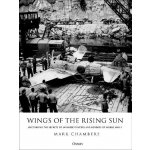 Wings of the Rising Sun: Uncovering the Secrets of Japanese Fighters and Bombers of World War II Chambers MarkPevná vazba – Zbozi.Blesk.cz