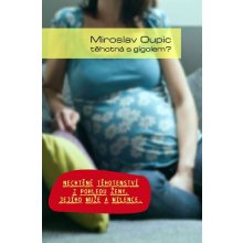 Těhotná s gigolem? - Miroslav Oupic