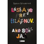 Láska je pre bláznov. Ako som ja. - Sabine Schoder – Hledejceny.cz