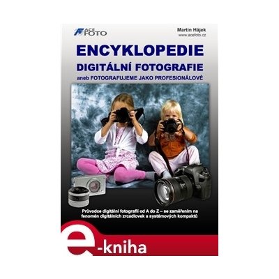 Encyklopedie digitální fotografie - Martin Hájek
