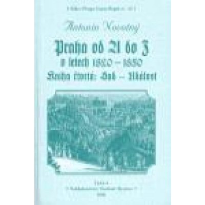 Praha od A do Z v letech 1820-1850. Kniha třetí: Ostrovy - Řemeslo – Hledejceny.cz