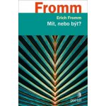 Mít, nebo být? - Erich Fromm – Hledejceny.cz