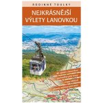 Rodinné toulky Soukup Vladimír Nejkrásnější výlety lanovkou – Hledejceny.cz