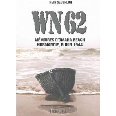 WN 62, Mémoires a Omaha Beach Normandie, 6 Juin 1944 – Zbozi.Blesk.cz