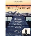 Obchod s lidmi - Skutečné příběhy záchrany otroků – Hledejceny.cz