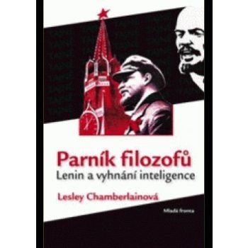 Parník filozofů - Lenin a vyhnání inteligence - Chamberlainová Lesley