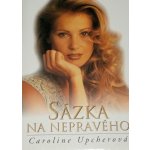 Sázka na nepravého - Caroline Upcherová – Hledejceny.cz