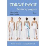 Zdravé fascie - Tréninkový program - Kristin Adlerová – Hledejceny.cz