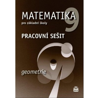 Matematika 9 pro základní školy - Geometrie - Pracovní sešit - Jitka Boušková – Hledejceny.cz