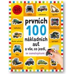 Prvních 100 nákladních aut a vše, co jezdí - se samolepkami - Robyn Newton – Hledejceny.cz