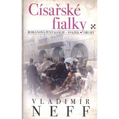 Císařské fialky - Vladimír Neff – Hledejceny.cz