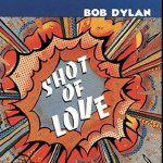 Bob Dylan - SHOT OF LOVE /VINYL 2017 LP – Sleviste.cz