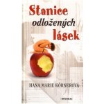 Stanice odložených lásek - Hana Marie Körnerová – Hledejceny.cz