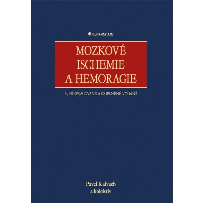 Mozkové ischemie a hemoragie - Kalvach Pavel, kolektiv – Hledejceny.cz