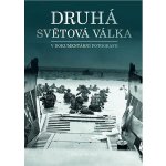 Druhá světová válka v dokumentární fotografii - David Boyle – Hledejceny.cz