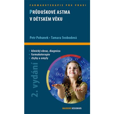 Průduškové astma v dětském věku - Tamara Svobodová, Petr Pohunek – Hledejceny.cz