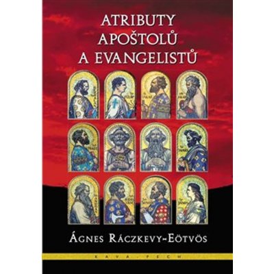 Atributy apoštolů a evangelistů - Ráczkevy-Eötvös Ágnes