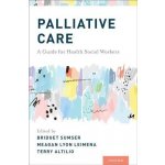 Palliative Care: A Guide for Health Social Workers Sumser BridgetPaperback – Hledejceny.cz