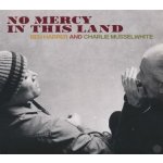 Ben Harper & Charlie Musselwhite - No Mercy In This Land - Music CD – Hledejceny.cz