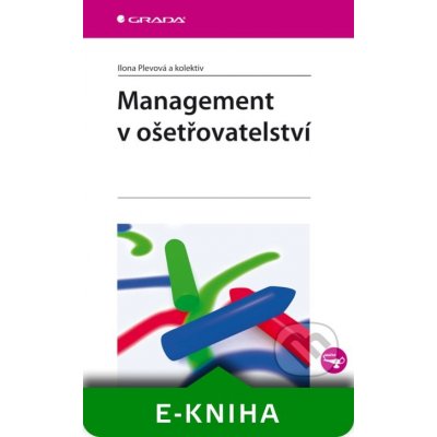 Management v ošetřovatelství - Ilona Plevová a kolektiv – Hledejceny.cz