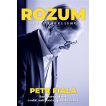 Rozum proti populismu - Rozhovory Petra Fialy s přáteli o něm i o naší zemi - Petr Fiala – Zbozi.Blesk.cz