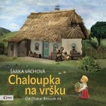 Chaloupka na vršku - Šárka Váchová – Hledejceny.cz
