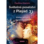 Světelná poselství z Plejád 3 - Pavlína Klemm – Hledejceny.cz