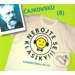 Nebojte se klasiky 8 - Petr Iljič Čajkovskij - CD – Hledejceny.cz