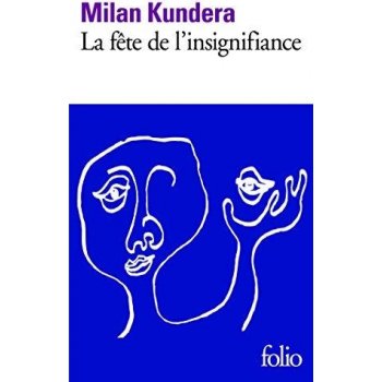 Kundera M. - La fte de l'insignifiance