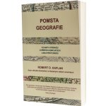 Pomsta geografie - Robert D. Kaplan – Hledejceny.cz