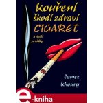 Khoury James - Kouření škodí zdraví cigaret a další povídky – Zbozi.Blesk.cz