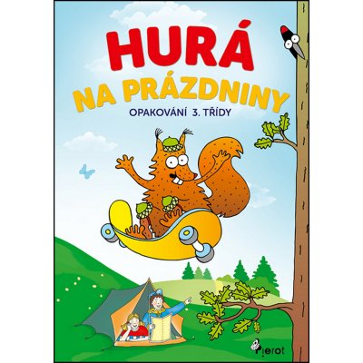 Hurá na prázdniny - Opakování 3. třídy - Šulc Petr – Hledejceny.cz