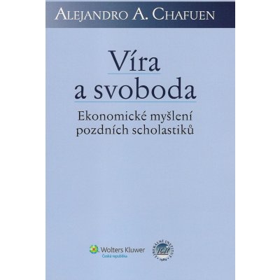 Víra a svoboda - Alejandro Chafuen