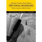 Mücke Pavel, Vaněk Miroslav - Třetí strana trojúhelníku. Teorie a praxe orální historie – Sleviste.cz