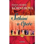 Körnerová Hana Marie - Setkání v Opeře – Hledejceny.cz