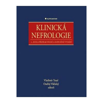 Klinická nefrologie - Viklický Ondřej, Tesař Vladimír – Hledejceny.cz