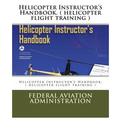 Helicopter Instructor's Handbook. helicopter flight training – Zbozi.Blesk.cz