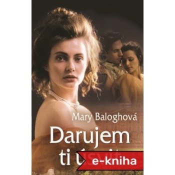 Darujem ti úsvit - Mary Balogh